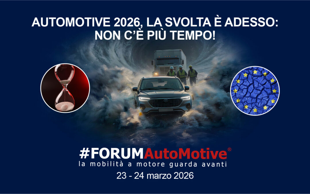 #FORUMAutoMotive, 23 e 24 marzo a Milano: Automotive tra sfide, ideologia green e imminenti scadenze: non c’è più tempo!